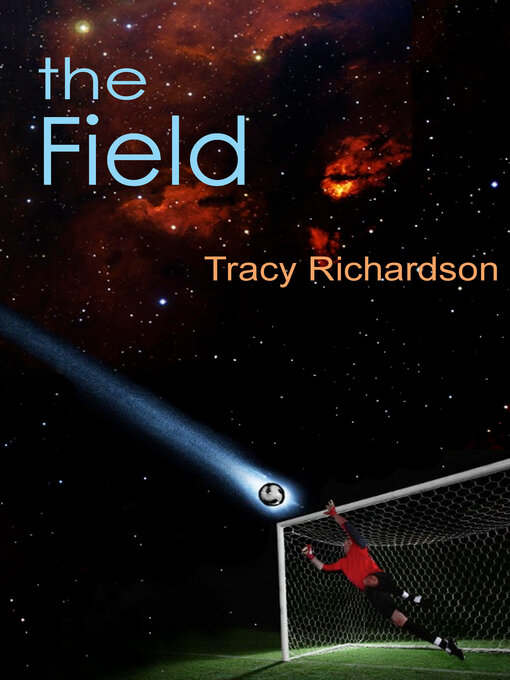 Title details for The Field by Tracy Richardson - Available